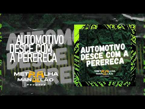 AUTOMOTIVO DESCE COM A PERERECA - MC NEGUINHO DO MORRO - DJ RAFA MOLINA, DJ BRUNINHO 17