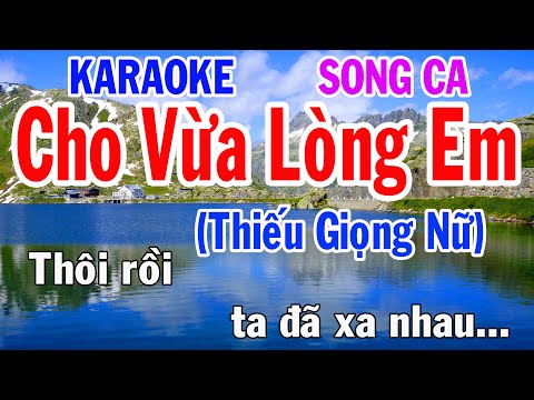 Karaoke Cho Vừa Lòng Em Song Ca ( Thiếu Giọng Nữ) Nhạc Sống gia huy beat