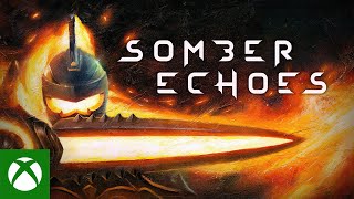 Somber Echoes Launch Trailer | Xbox