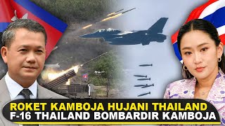 ROKET KAMBOJA HUJANI THAILAND, JET F-16 THAILAND LANGSUNG MEMBALAS! Fakta Perang Thailand VS Kamboja