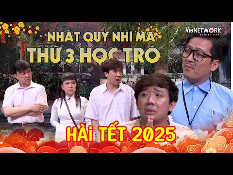 Hài Tết 2025 | NHẤT QUỶ NHÌ MA THỨ 3 HỌC TRÒ - Hài Trấn Thành, Trường Giang, Việt Hương, Chí Tài