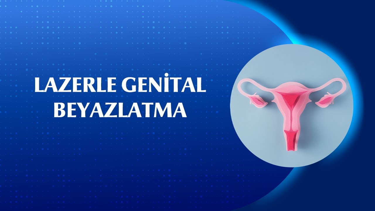 Genital Bölge Kararması Neden Olur? Lazerle Genital Beyazlatma Nasıl Olur?
