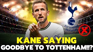 KANE SAYING GOODBYE TO TOTTENHAM!!? // [Tottenham News]