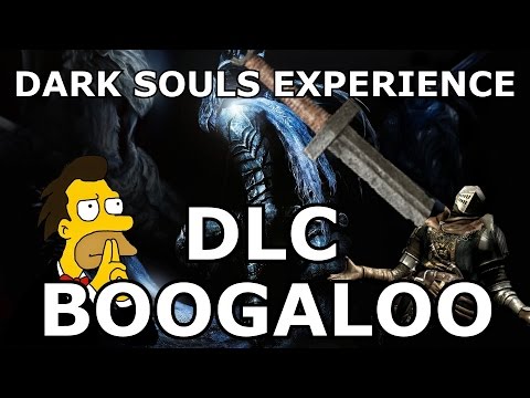 THE DARK SOULS EXPERIENCE: DLC BOOGALOO