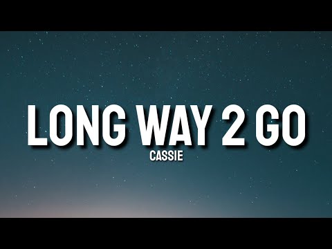 Cassie - Long Way 2 Go (Lyrics) "Rock with me now" [Tiktok Song]