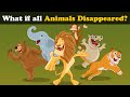 Impact of Animal Disappearance