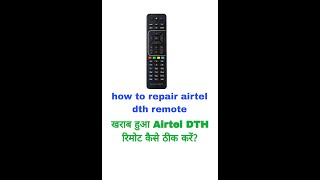 How to repair airtel dth remote