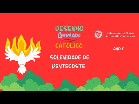Solenidade de Pentecoste - Ano C - Desenho Animado Católico