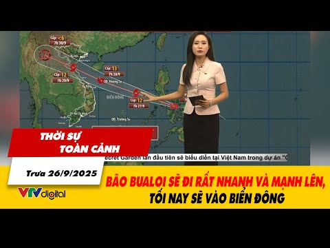 Thời sự toàn cảnh trưa 26/9: Bão Bualoi sẽ đi rất nhanh và mạnh lên, tối nay sẽ vào Biển Đông| VTV24