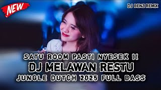 SATU ROOM PASTI NYESEK !!! DJ DILEMA X MELAWAN RESTU NEW JUNGLE DUTCH 2025 FULL BASS