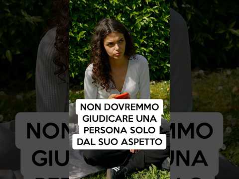 Non dovremmo giudicare solo dal suo aspetto