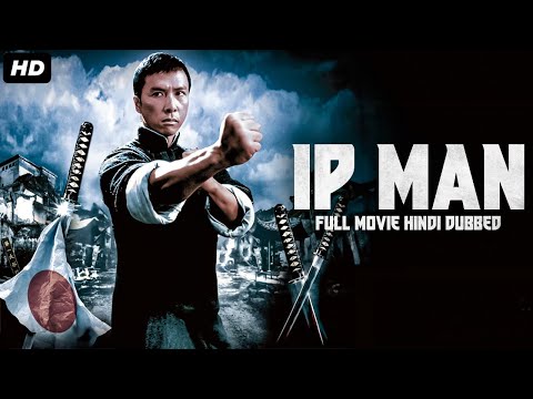 Donnie Yen's IP MAN - Hollywood Movie Hindi Dubbed | Simon Yam, Louis Fan | Chinese Action Movie