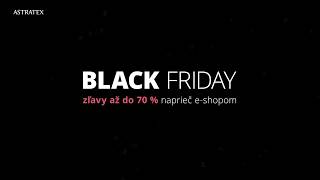 Astratex.sk: BLACK FIRDAY zľavy až 70%!