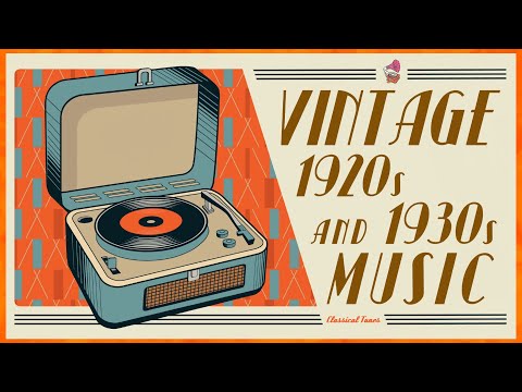 Vintage 1920s & 1930s Music | ORIGINAL Music For Vintage Real Emotions