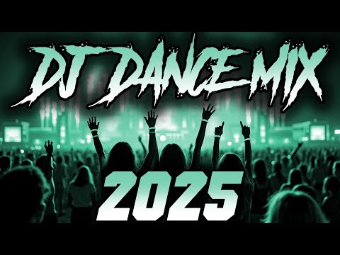 CLUB DANCE MIX 2025 | BEST EDM CLUB HOUSE DANCE PARTY REMIXES & MASHUPS OF POPULAR SONGS 2025 DJ MIX