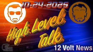 12 Volt News High Level Talk with Dean and Fernando 10-25-2025