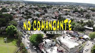 El Real Metralla “No Comandante”👮🏽‍♂️Video Oficial @DannyLr Produce