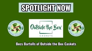 Spotlight Now: Becs Bartells of Outside The Box Caskets