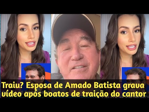 Traiu? Esposa de Amado Batista grava vídeo após boatos de traição do cantor !