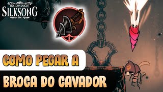 Como pegar a BROCA DO CAVADOR - Hollow Knight: Silksong
