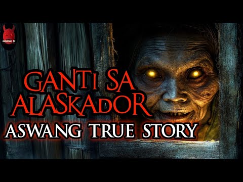 Ganti Sa Alaskador | Aswang True Story