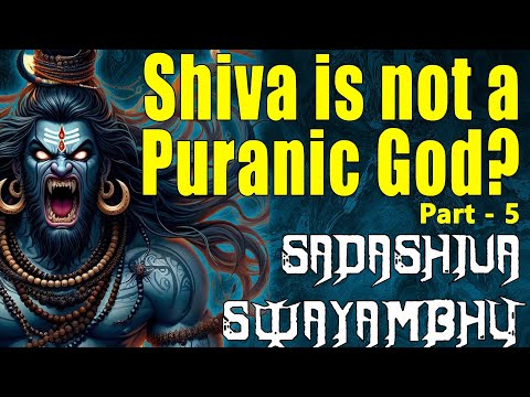 सदाशिव स्वयंभू (भाग ५) | Sadashiva Swayambhu (Part 5)