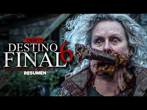 DESTINO FINAL 6: LINEAS DE SANGRE! LA MUERT3 REGRESO POR TODOS! RESUMEN THEGEVY