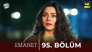 Emanet | 95. Bölüm (4K Ultra HD) @EmanetDizisi