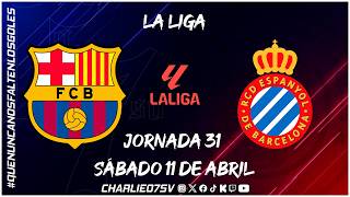BARCELONA vs ESPANYOL  - LA LIGA 🏆 - JORNADA 31 ⚽ - EN VIVO!