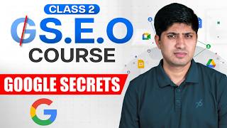 Class 2 - How Google Works - Advanced SEO Course 2025 | Complete SEO Course 2025 | Free GEO Course