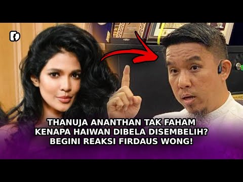 Thanuja Ananthan Tak Faham Kenapa Haiwan Dibela Disembelih? Begini Reaksi Firdaus Wong!