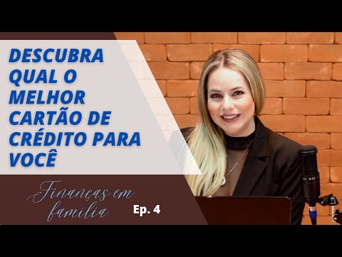 Como ESCOLHER o CARTÃO DE CRÉDITO e GASTAR de forma estratégica: Finanças em Família - Episódio 4