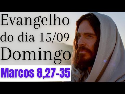 Evangelho do dia com reflexão, Domingo 15/09, Mc 8,27-35