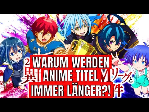 Darum werden Anime Titel immer länger!