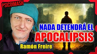 La Guerra a nivel Macro está Perdida. Nadie va a Detener el Armagedón  - Ramón Freire