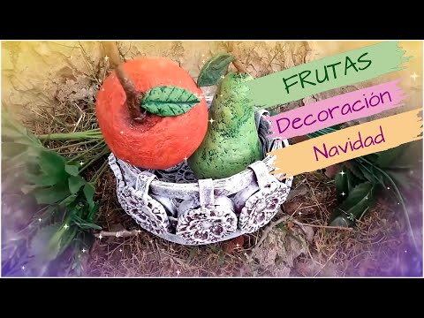 Creación de FRUTAS para decorar tu mesa o REGALAR EN NAVIDAD