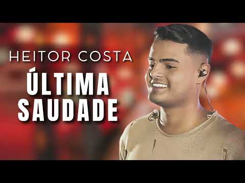 Última Saudade - Heitor Costa