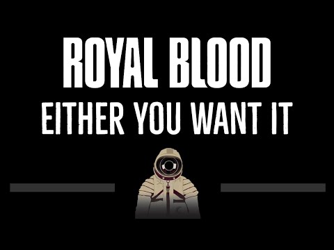 Royal Blood • Either You Want It (CC) 🎤 [Karaoke] [Instrumental Lyrics]