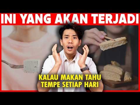 Apa yang Terjadi Kalau Makan Tahu, Tempe & Susu Kedelai setiap hari?