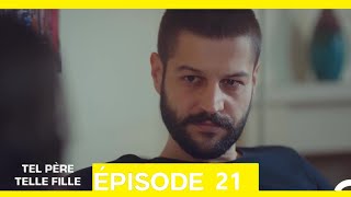 Tel Père Telle Fille Épisode 21 (Doublage en Français)