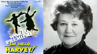Patricia Routledge singing "A Lousy Life" from SAY HELLO TO HARVEY!