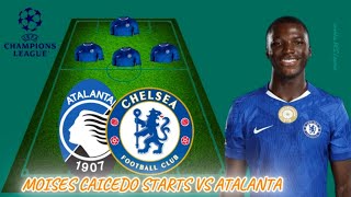 CHELSEA LINEUP TO FACE ATALANTA IN THE CHAMPIONS LEAGUE - CAICEDO IS BACK‼️