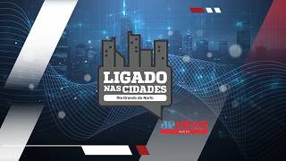 LIGADO NAS CIDADES - 22/10/2026