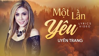 Một Lần Yêu [ Lyric ]  - Uyên Trang | Lại 1 lần nữa em phải sống trong khổ tâm...