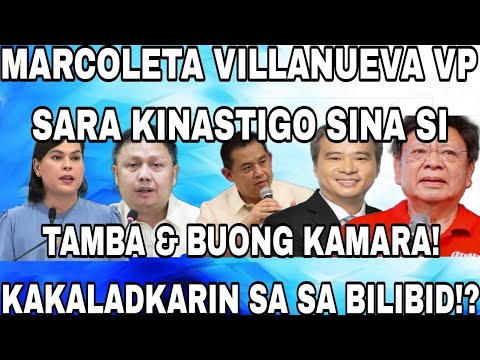 MARCOLETA VILLANUEVA VP SARA KINASTIGO SINA SI TAMBA & BUONG KAMARA! KAKALADKARIN SA SA BILIBID!?