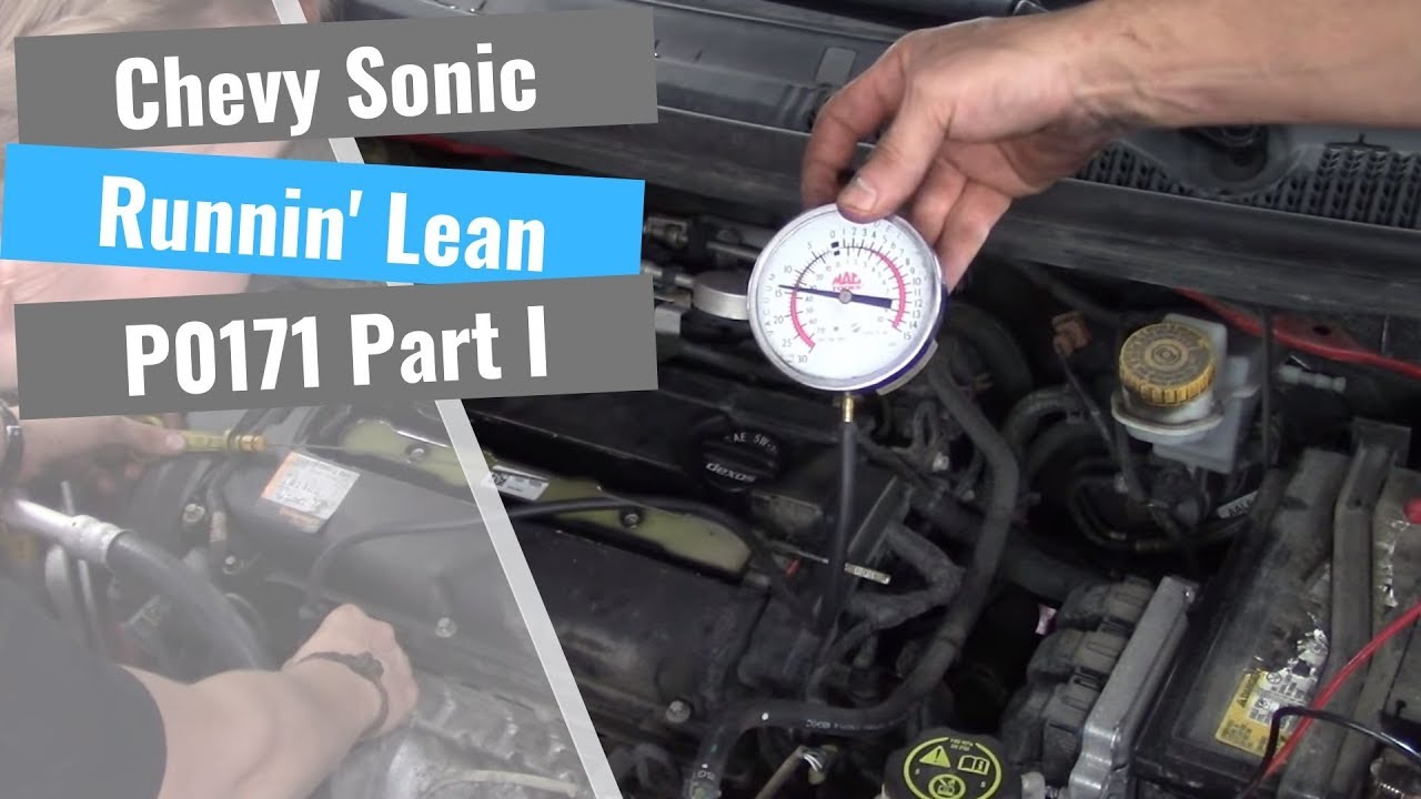 Chevy Sonic: Running Lean P0171 - Part I