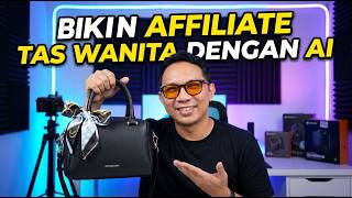 Tanpa Beli Tas! Saya Bikin Video Affiliate Tas Wanita Pakai AI