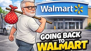 Going back to Walmart?