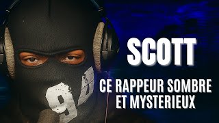 SCOTT | UN RAPPEUR SOMBRE et MYSTÉRIEUX du 94 !