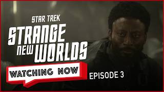 Strange New Worlds Episodes 3: What the H*ll Happened?! | Watching Now Podcast